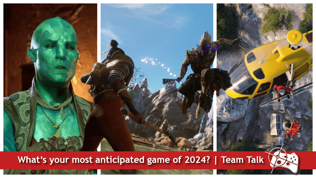 Team Talk Whats Your Most Anticipated Game Of 2024 Orig 